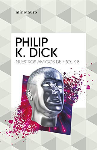 Nuestros amigos de Frolik 8 [Paperback] Philip K. Dick