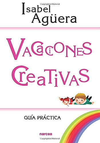 Vacaciones creativas: Guía práctica [Paperback] Agüera, Isabel