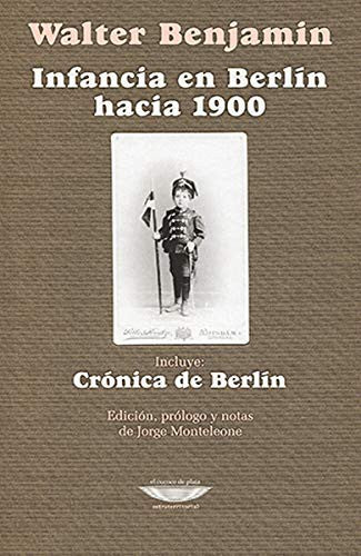 Infancia en Berlín hacia 1900 - Crónica de Berlín - NOVEDAD
