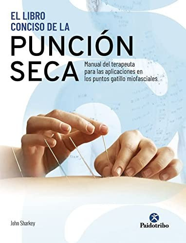 Libro Conciso de la Punción Seca, El [Paperback] Sharkey, John