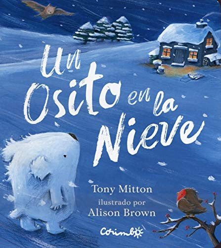 Un osito en la nieve: 0 [Hardcover] Mitton, Tony and Brown, Alison