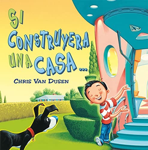 Si construyera una casa… [Hardcover] Van Dusen, Chris