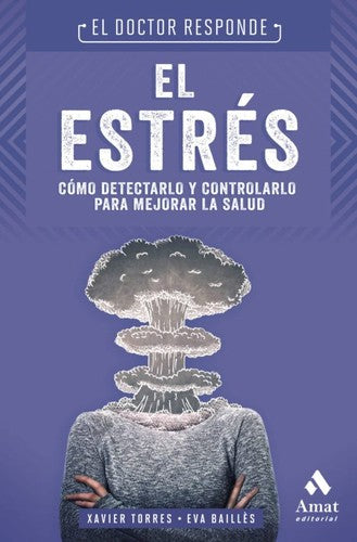 El Estrés. El Doctor responde [Paperback] Amat Editorial