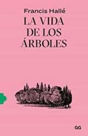 La vida de los árboles [Paperback] Hallé, Francis