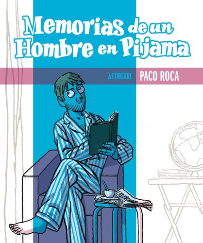 Memorias de un hombre en pijama [Hardcover] Roca, Paco