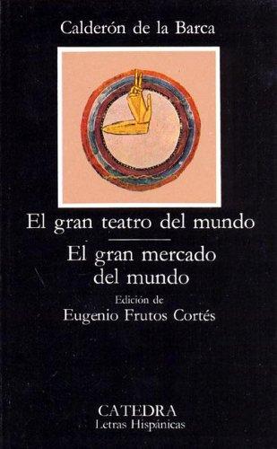 El gran teatro del mundo; El gran mercado del mundo