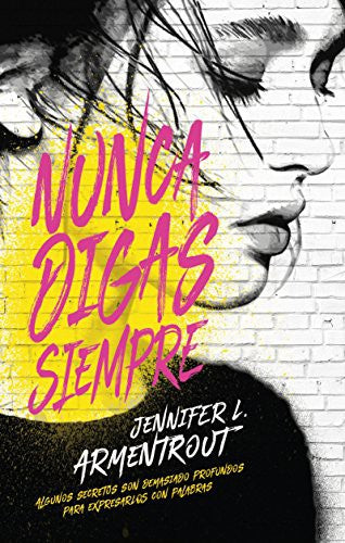NUNCA DIGAS SIEMPRE [Paperback] Armentrout, Jennifer