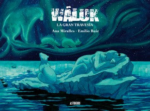 Wáluk. La gran travesía [Hardcover] Miralles, Ana
