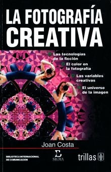 La Fotografia Creativa [Paperback] Joan Costa Sola Segales and TRILLAS, EDITORIAL