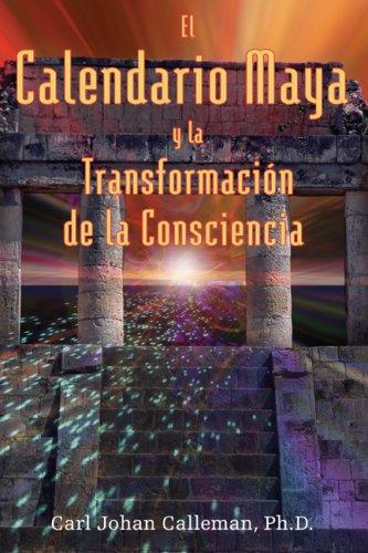 El calendario maya y la transformación de la consciencia [Paperback] Calleman, Carl Johan