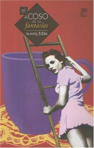 El acoso de las fantasías [Paperback] Zizek, Slavoj and Clea Braunstein Saal