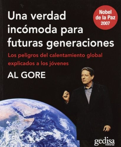 Una verdad incómoda para futuras generaciones: Los peligros del calentamiento global explicados a los jóvenes [Paperback] Gore, Al