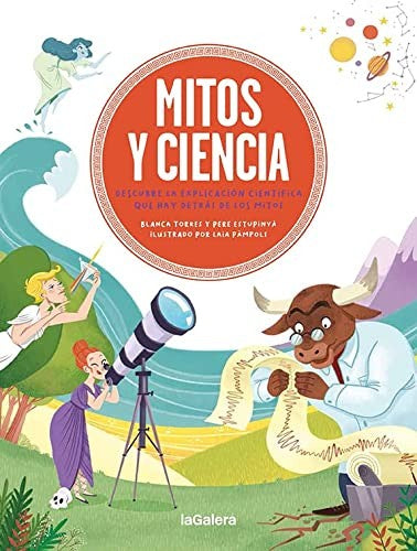 Mitos y ciencia. Descubre la explicación científica que hay detrás de los mitos [Hardcover] Torres, Blanca and Estupinyá, Pere
