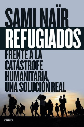 REFUGIADOS. FRENTE A LA CATASTROFE HUMANITARIA UNA SOLUCION REAL