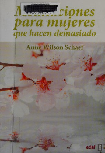 Meditaciones para las mujeres que hacen demasiado [Paperback] Wilson Schaef; Anne; Elzaudía López, Marta and Colodrón, Alfonso