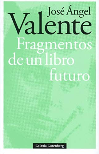 Fragmentos de un libro futuro [Paperback] Valente, José Ángel