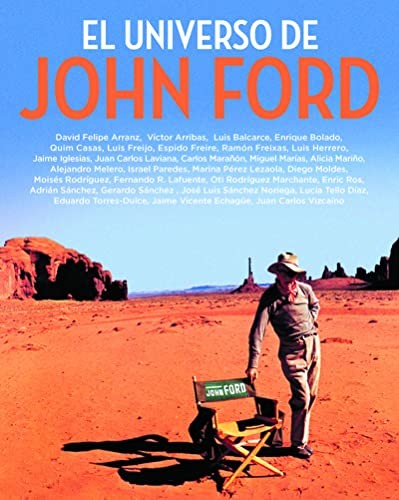 El universo de John Ford [Hardcover] VICTOR ARRIBAS Y MIGUEL MARIAS