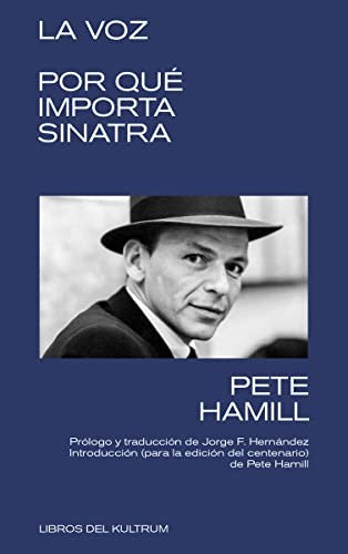 La voz. Por qué importa Sinatra [Paperback] Hamill, Pete