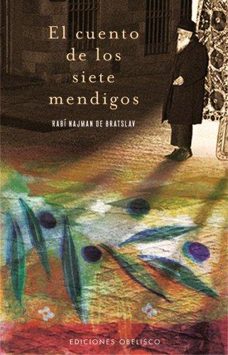 El Cuento De Los Siete Mendigos [Paperback] Rabi Najman De Bratslav and Fiszbein, Varda