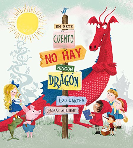 En este cuento no hay ningún dragón [Hardcover] Lou Carter and Deborah Allwright