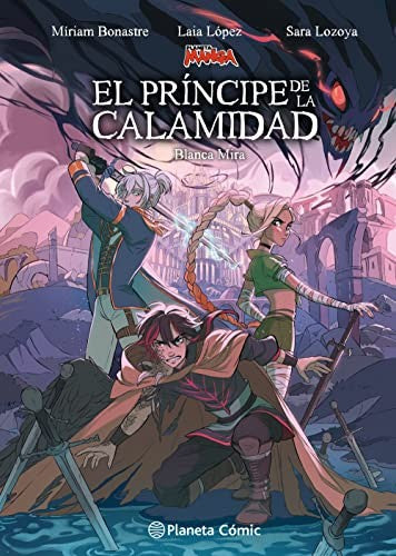 EL PRÍNCIPE DE LA CALAMIDAD (PLANETA MANGA) [Hardcover] BLANCA MIRA; LAIA LOPEZ and MIRIAM BONASTRE