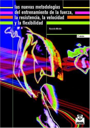 Nuevas Metodologías Del Entrenamiento De La Fuerza, La Resistencia, La Velocidad [Paperback] Riccardo Mirella