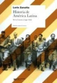 Historia de América Latina: De la Colonia al siglo XXI [Paperback] Zanatta, Loris