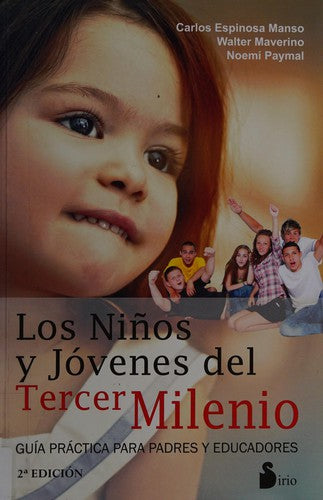 Los niños y jóvenes del tercer milenio (Nueva portada): Guía práctica para padres y educadores [Paperback] Carlos Espinosa Manso; Walter Maverino and Noemí Paymal