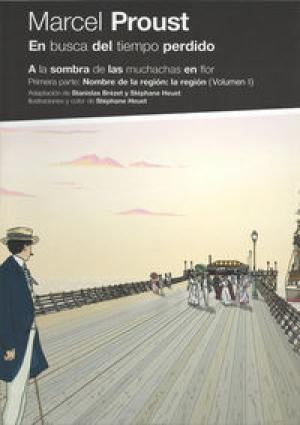 EN BUSCA DEL TIEMPO PERDIDO. A LA SOMBRA DE LAS MUCHACHAS EN FLOR [Hardcover] Marcel Proust, Stanislas Brézet, Stéphane Heuet