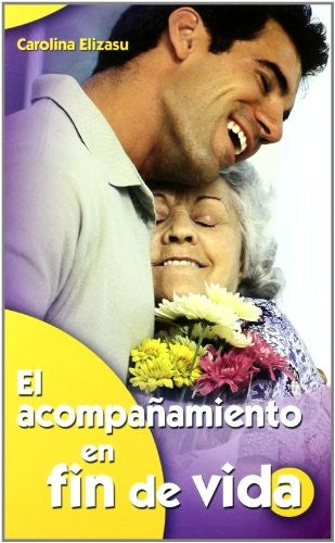 El acompañamiento en fin de vida [Paperback] Elizasu, Carolina