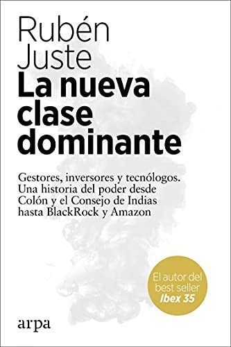 Nueva clase dominante, La [Paperback] Juste, Rubén