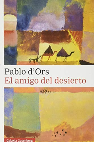 El amigo del desierto [Paperback] d’Ors, Pablo