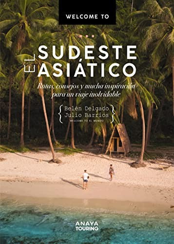 Welcome to el Sudeste Asiático