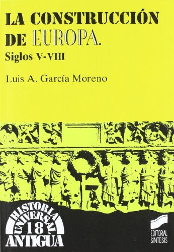 La construcción de Europa: Siglos V-VIII [Paperback] García Moreno