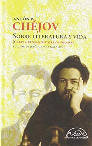 Sobre literatura y vida: Cartas, opiniones y pensamientos [Hardcover] Chéjov, Antón Pávlovich