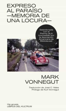 Expreso al paraíso. Memoria de una locura Vonnegut, Mark