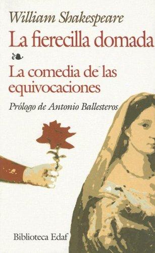 La fierecilla domada, La comedia de las equivocaciones [Paperback] William Shakespeare