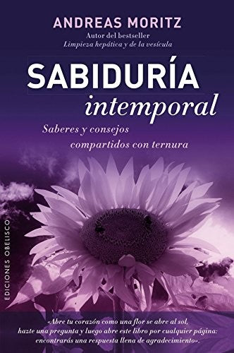 Sabiduría intemporal (Portada puede variar): Saberes y consejos compartidos con ternura [Paperback] Andreas Moritz