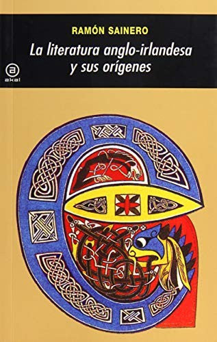 La literatura anglo-irlandesa y sus orígenes [Paperback] Sainero, Ramon