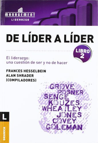 De líder a líder. Libro 2 el liderazgo una cuestión de ser y no de hacer