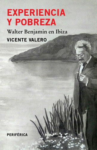 Experiencia y Pobreza. Walter Benjamin en Ibiza [Paperback] Valero, Vicente