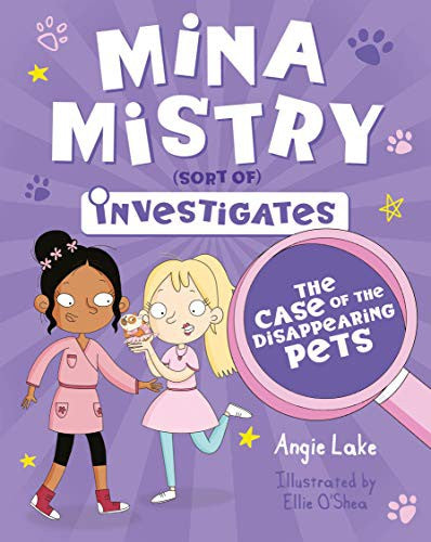 The Case of the Disappearing Pets (Mina Mistry Investigates, Book 2) [Paperback] Angie Lake
