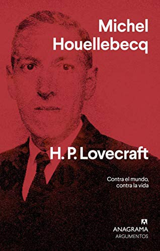 H.P. Lovecraft. Contra el mundo, contra la vida [Paperback] Houellebecq, Michel