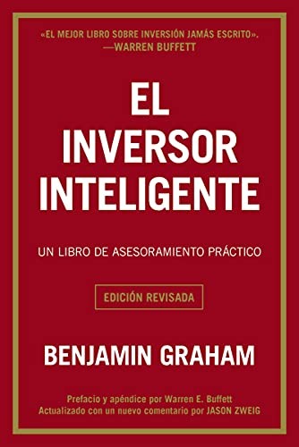 El inversor inteligente Un libro de asesoramiento práctico Benjamin Graham