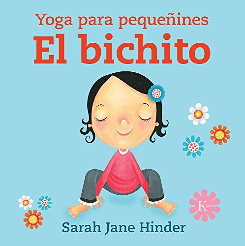 El bichito. Yoga para pequeñines [Hardcover] Sarah Jane Hinder