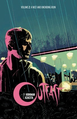 Outcast by Kirkman & Azaceta Volume 2: A Vast and Unending Ruin [Paperback] Kirkman, Robert; Azaceta, Paul and Breitweiser, Elizabeth