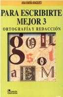 PARA ESCRIBIRTE MEJOR 3: Ortografía y redacción [Paperback] Maqueo Uriarte, Ana María