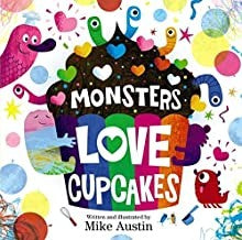 Monsters Love Cupcakes [Hardcover] Austin, Mike