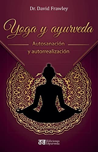 Yoga y ayurveda [Paperback] Frawley, David