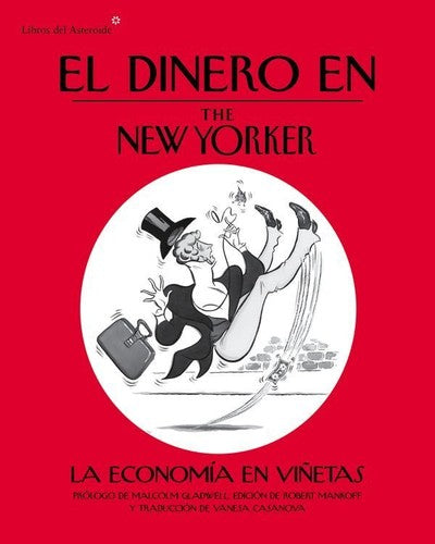 El dinero en the New Yorker: La economía en viñetas [Paperback] Varios Autores
